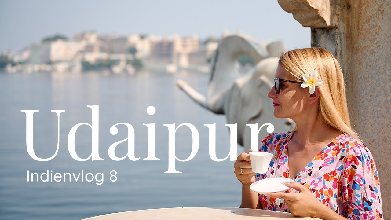 Venedig des Ostens: UDAIPUR - Erholung mit einer Prise Sightseeing | Indienreise Pt. 8