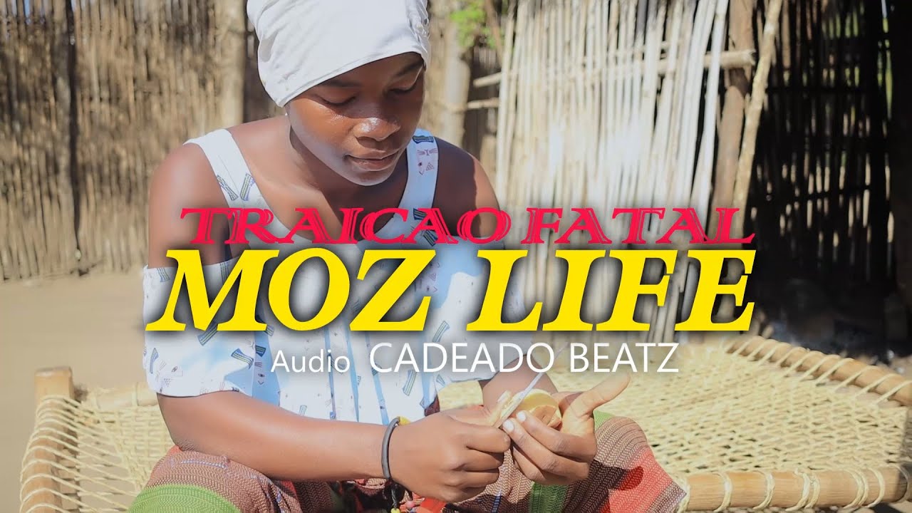 Moz Life Traicao fata  Oficial Video By Dj And Best Pro
