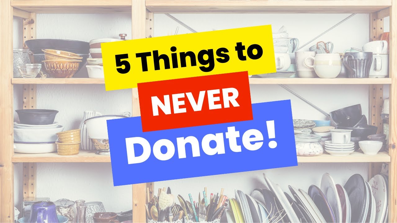 5 Things You Should NEVER Donate to Thrift Stores!