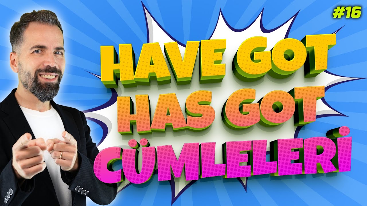 Have got, Has got Konu Anlatımı Videosu #16