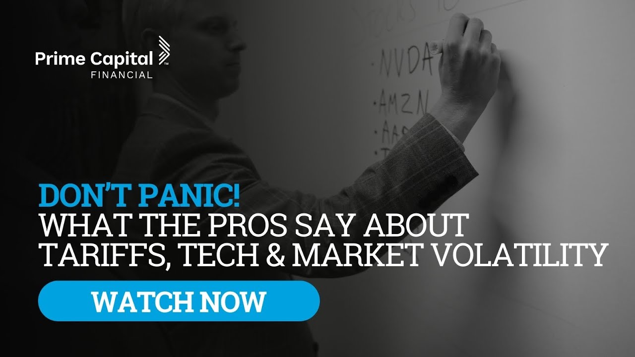 Don’t Panic! What the Pros Say About Tariffs, Tech & Market Volatility