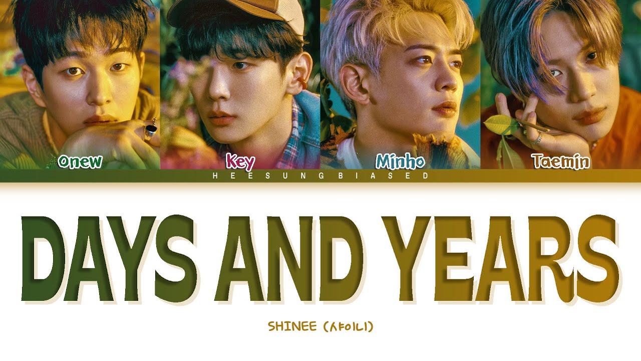 SHINee Days and Years Lyrics (샤이니 Days and Years 가사) [Color Coded Lyrics Han/Rom/Eng]
