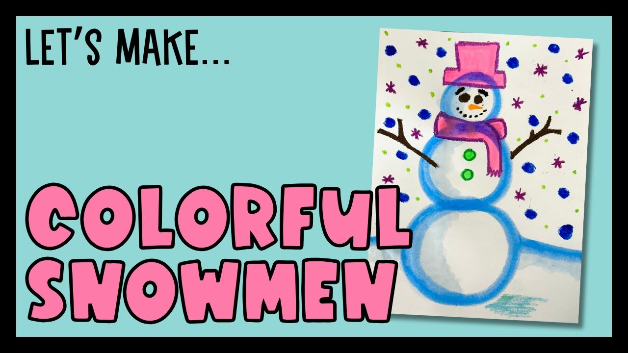 Colorful Snowmen - Art Project Demo for Kids in Grades K--2
