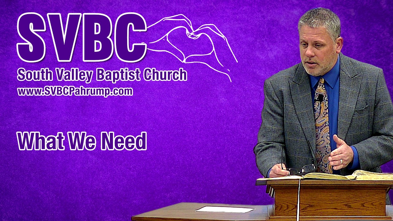 What We Need  | Pastor Doug Landers | @SVBCPahrump