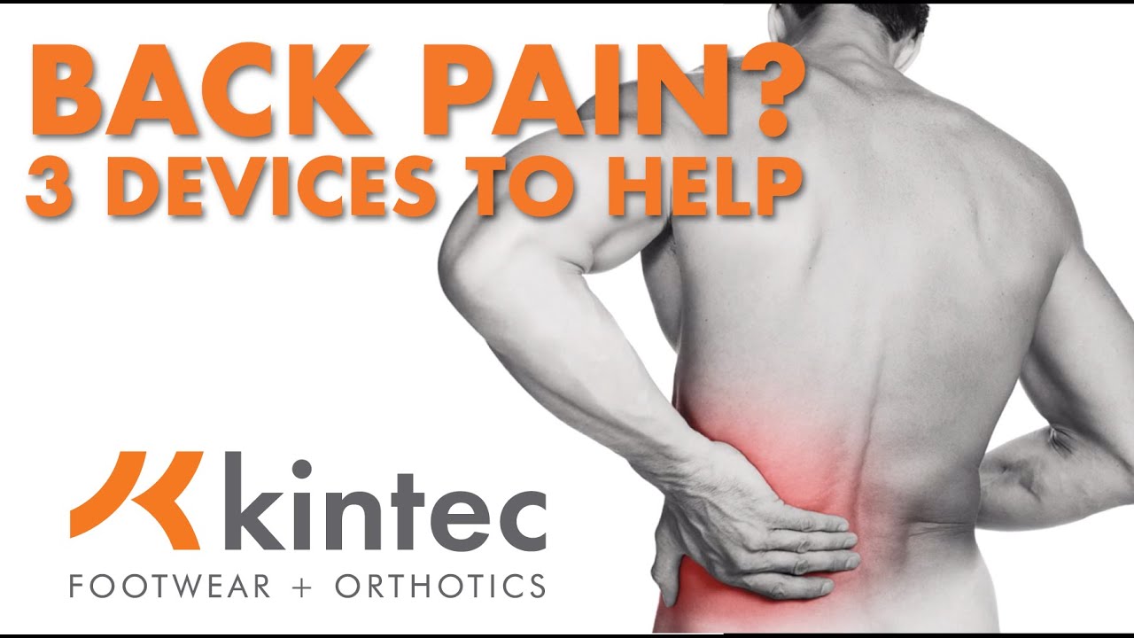 3 Devices to Help Manage Lower Back Pain | Kintec: Footwear + Orthotics