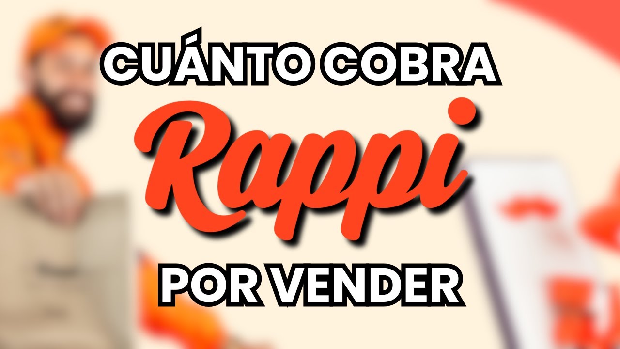 💸 &iquest;Cu&aacute;nto cobra RAPPI por Vender?