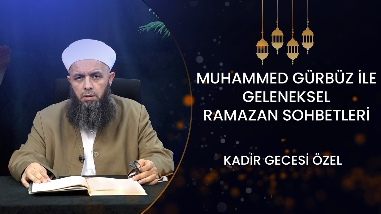 ASF TV | Muhammed Gürbüz ile Geleneksel Ramazan Sohbetleri | Kadir Gecesi Özel