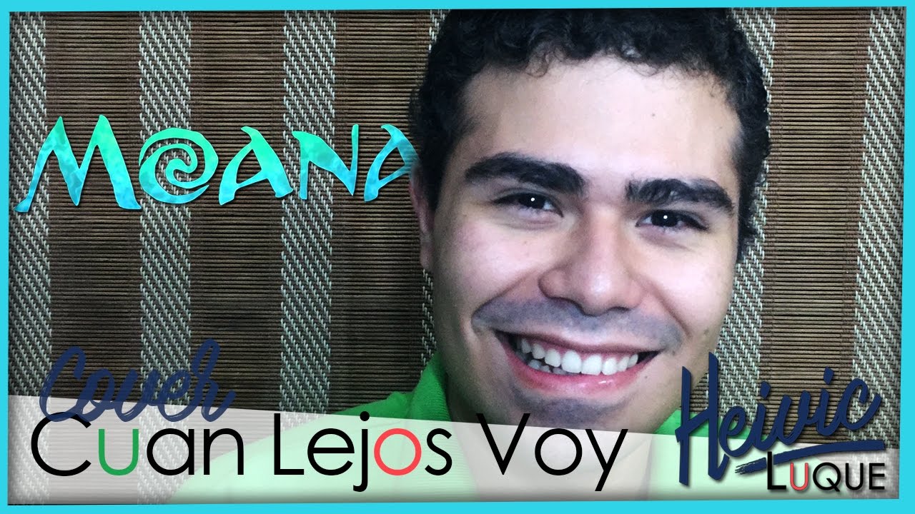 Cuan lejos voy - Moana (Cover) | Heivic