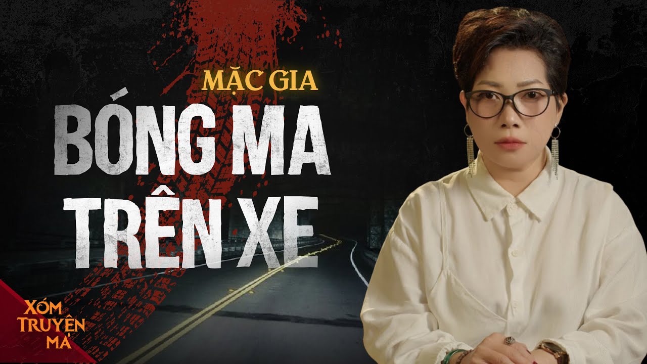 BÓNG MA TRÊN XE - Trả giá vì ham xe cũ giá rẻ | XÓM TRUYỆN MA