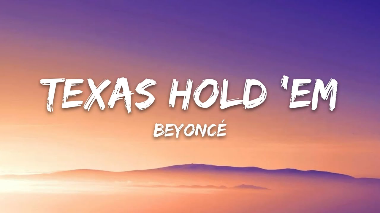Beyonc&eacute; - TEXAS HOLD 'EM (Lyrics)