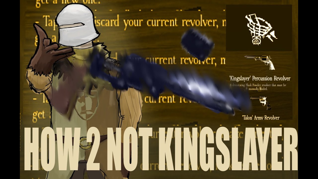 HOW 2 NOT 'KINGSLAYER' [GRAVE/DIGGER]