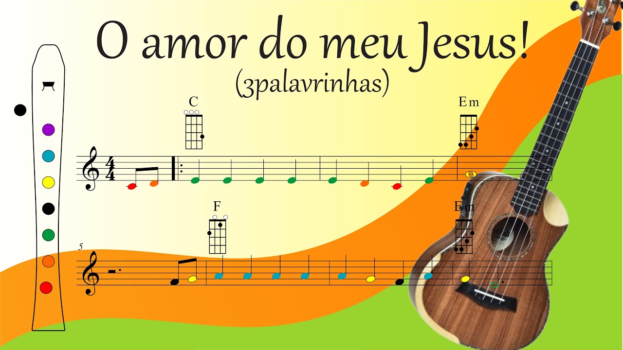 O amor do meu Jesus – Flauta Doce – Ukulele - Partitura Colorida