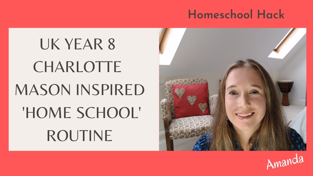 UK Year 8 Charlotte Mason inspired 'home school' routine