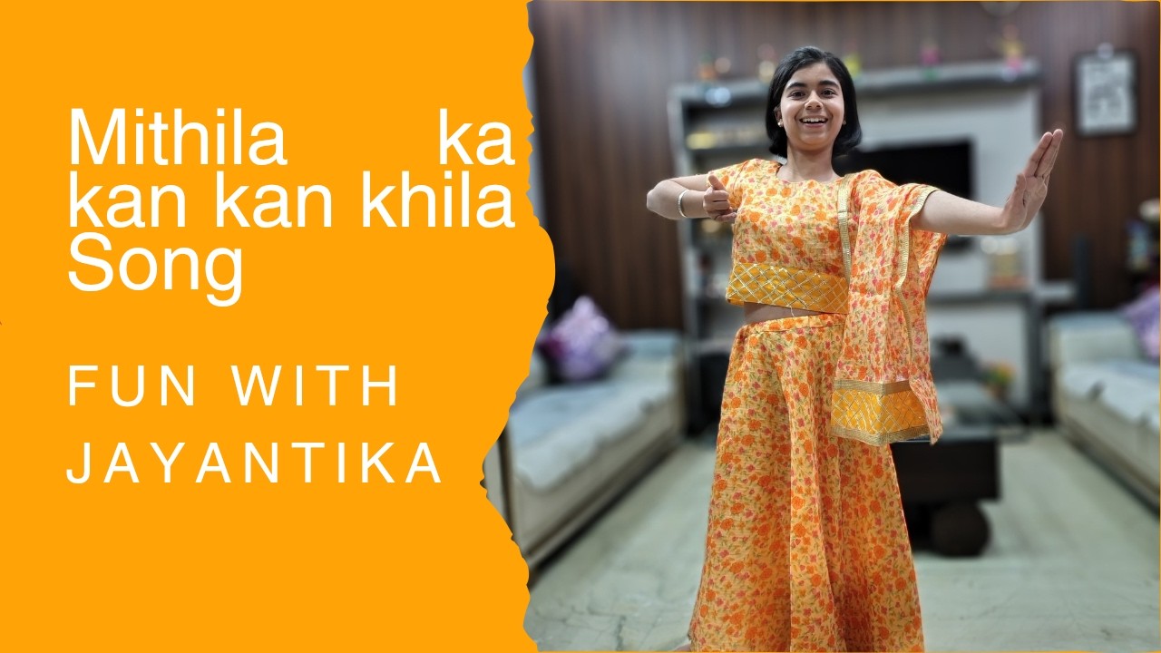Mithila Ka Kan Kan Khila Song || Dance performance || Fun with Jayantika 😊😊
