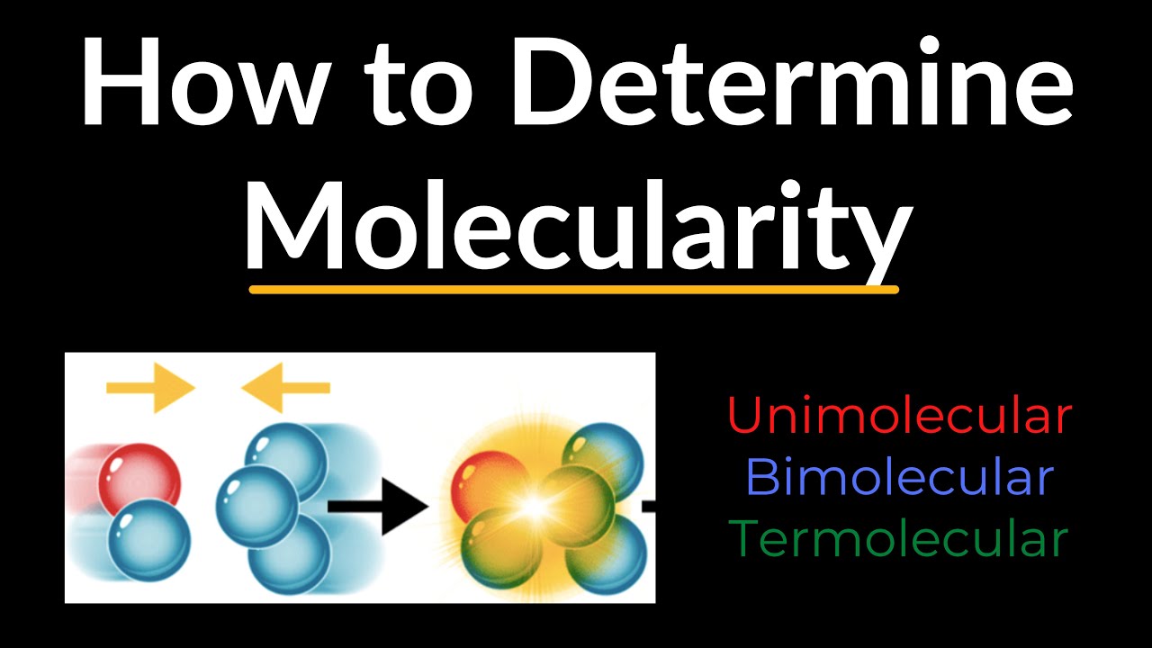 How to Determine Molecularity of a Reaction Examples (Unimolecular, Bimolecular, Termolecular)