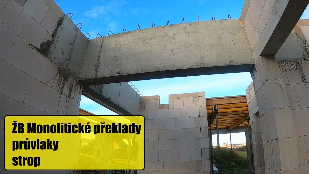 ŽB Monolitické překlady, průvlaky, stropní konstrukce