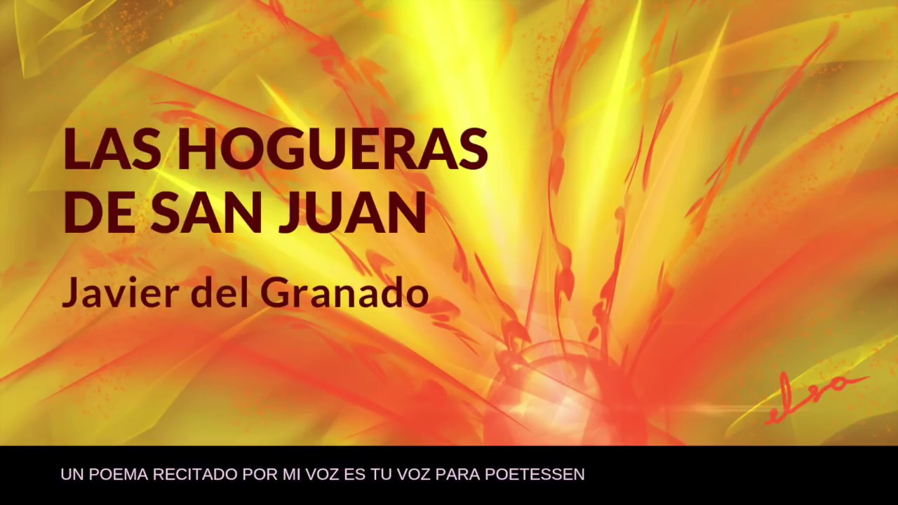 LAS HOGUERAS DE SAN JUAN - Un poema recitado de Javier del Granado