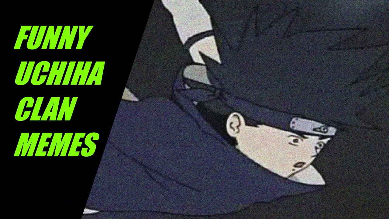 FUNNY UCHIHA CLAN MEMES NARUTO