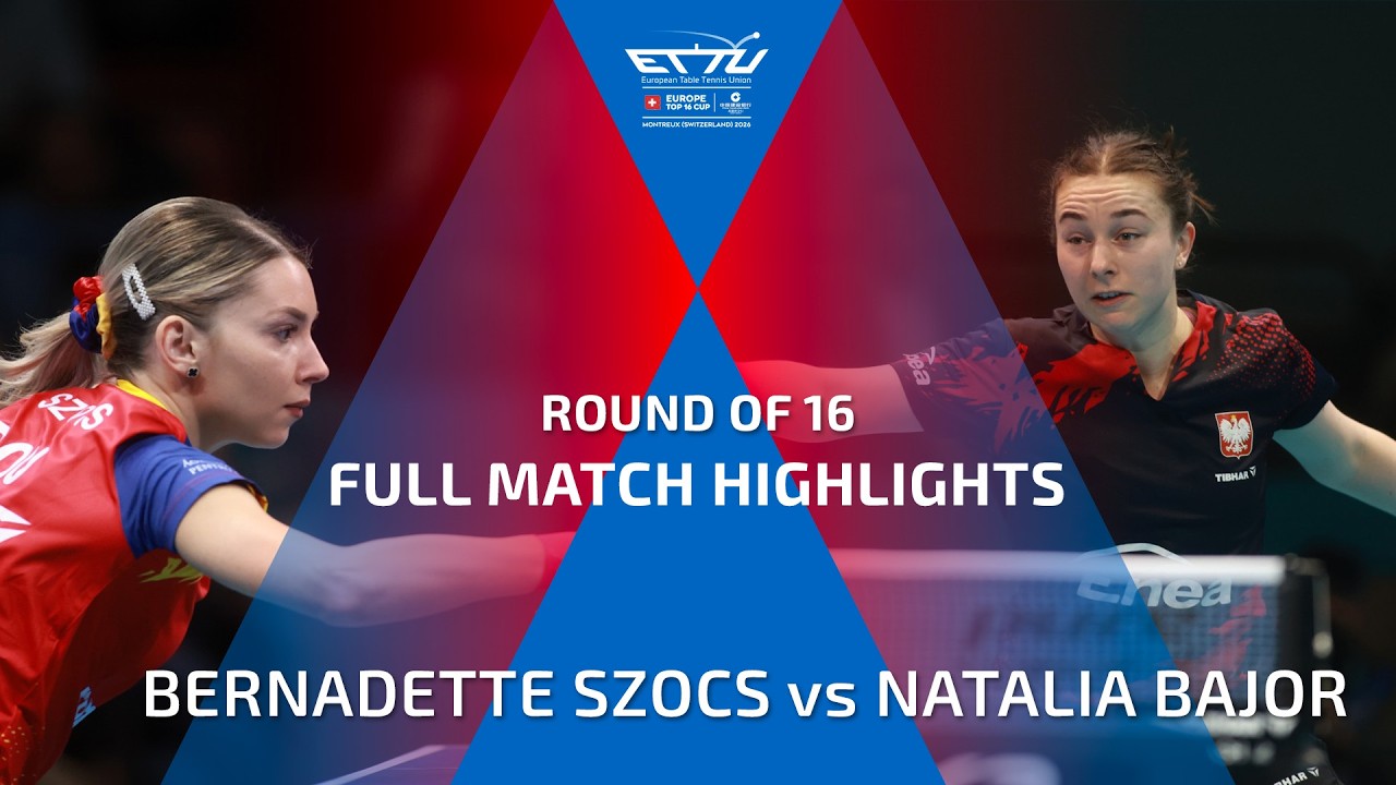 BERNADETTE SZOCS vs NATALIA BAJOR  FULL HIGHLIGHTS | CCB EUROPE TOP 16 CUP | ROUND OF 16
