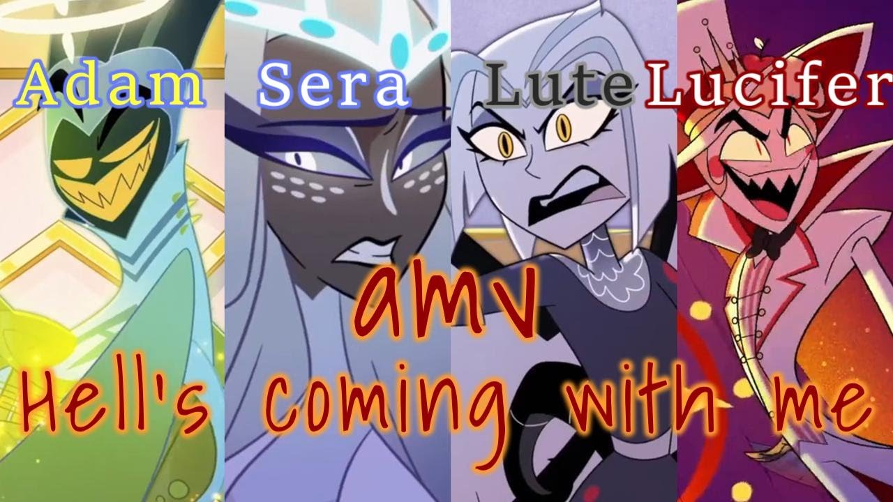 Hazbin hotel Adam, Sera, Lute and Lucifer.AMV.Hell's coming with me