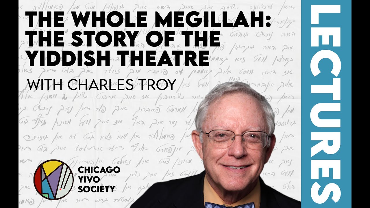 The Whole Megillah: The Story of The Yiddish Theatre