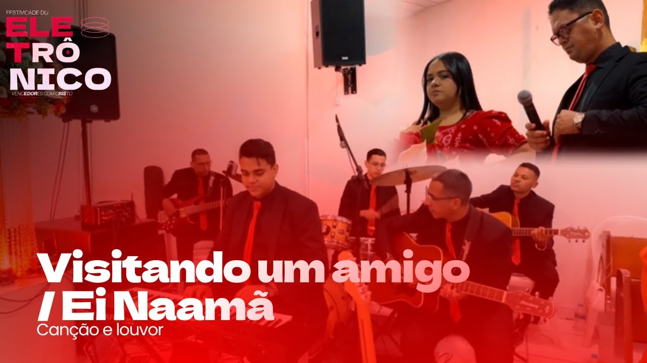 Visitando um amigo/ Ei naamã @duplacancaoelouvor - Eletrônico Vencedores com cristo IEADPE A14