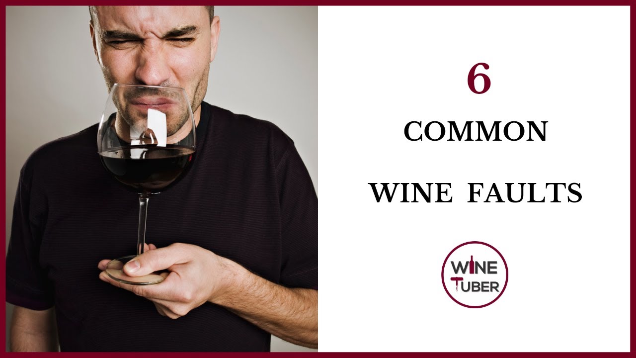 Six common wine faults. How to detect faulty wine?