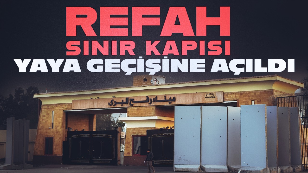 Refah Sınır Kapısı 2 yıl sonra açıldı
