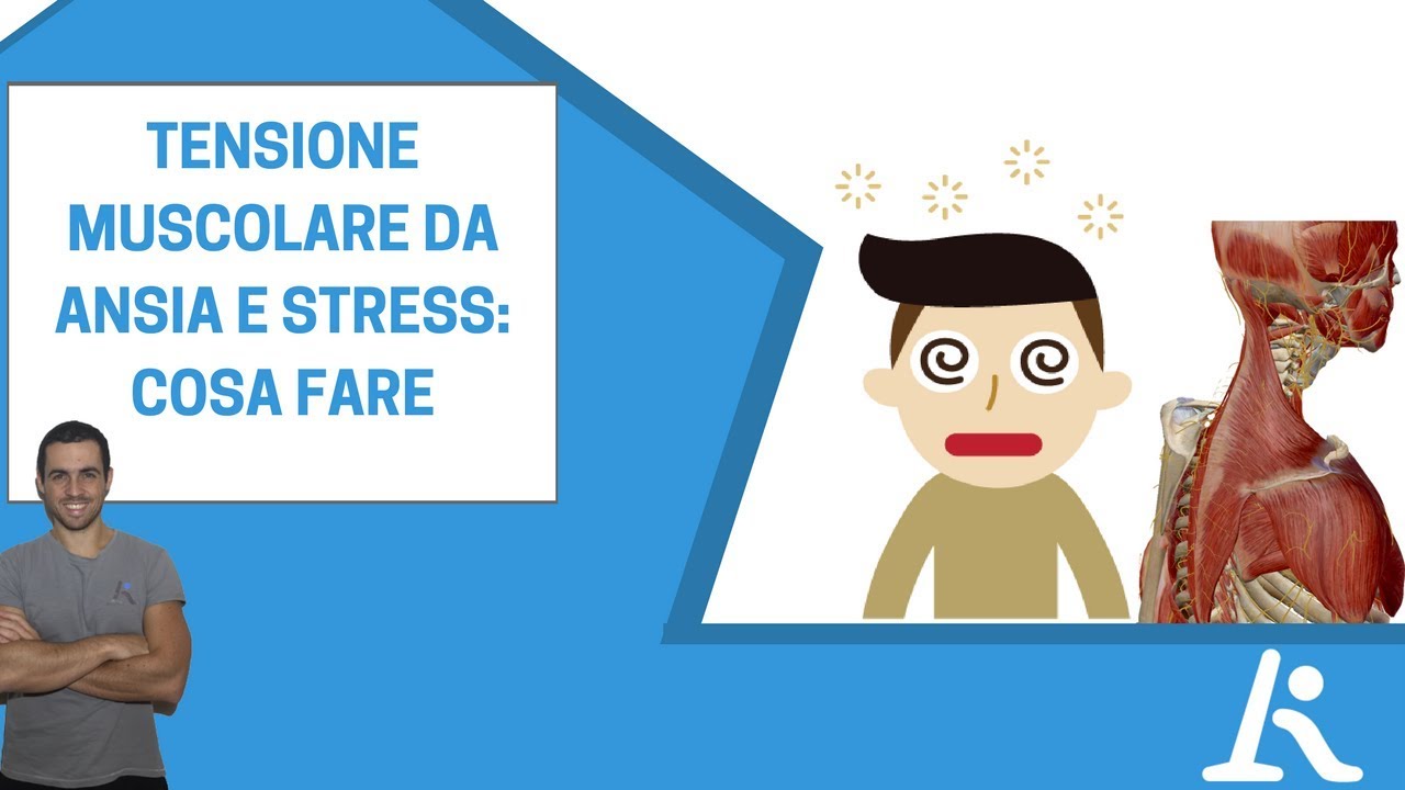 Tensione muscolare da ansia e stress: cosa fare