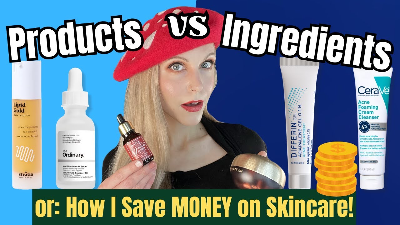 How I Save Money on Skincare: the PRODUCTS vs the INGREDIENTS I need