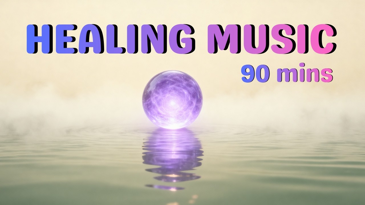 90 minutes Healing Music