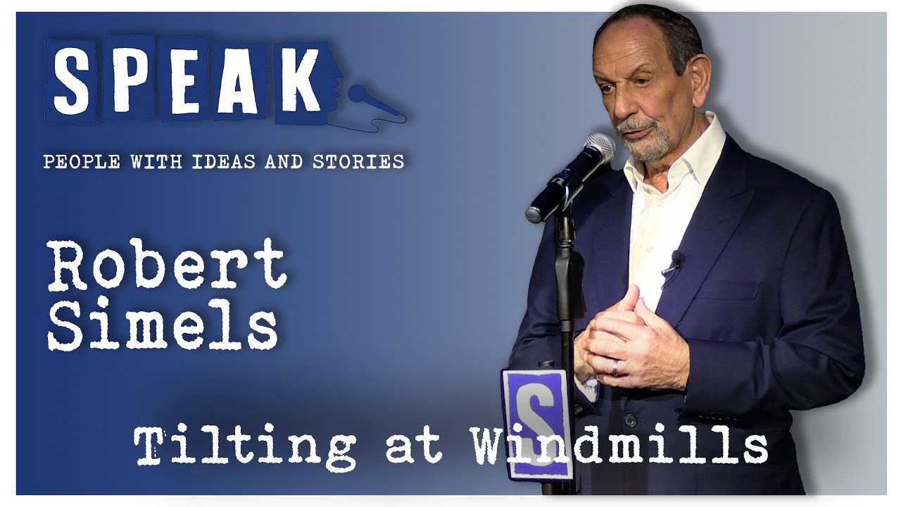 Robert Simels | Tilting at Windmills | SPEAK: Disrupt