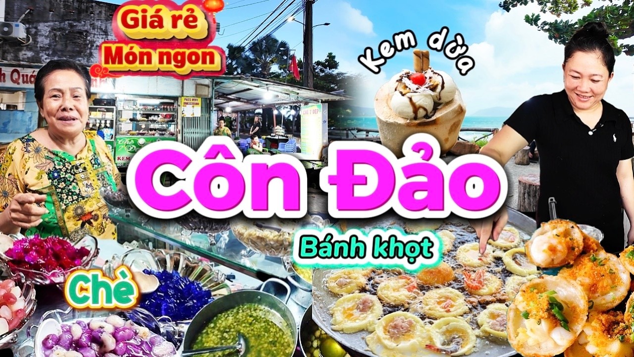 1186. Côn Đảo - Ngon Rẻ bất ngờ với những quán ăn tại đảo có Chè miền Tây, Bánh khọt giòn, kem Dừa