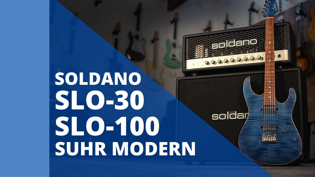 Обзор SOLDANO SLO-100 и SLO-30 с современной гитарой SUHR