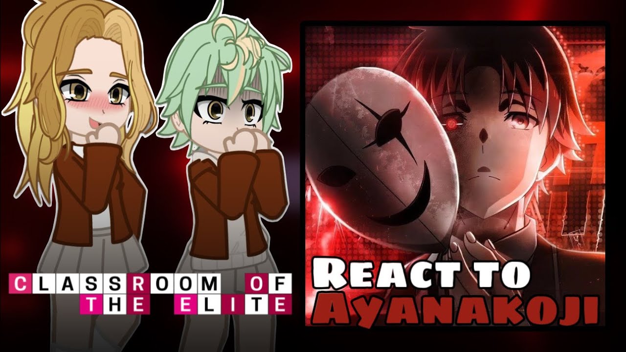 Mikadono Sanshimai react to Yuu as Ayanokoji Kiyotaka | Classroom of The Elite | Gacha React