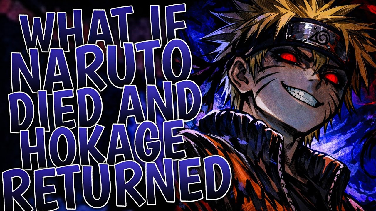 What If Naruto  Died And Hokage Returned | Part 1