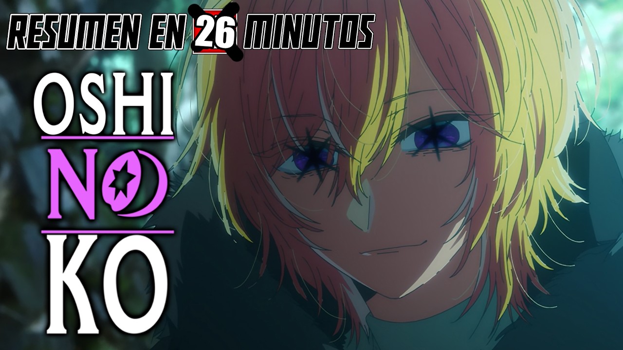🔷 OSHI NO KO 2 | Resumen en 26 Minutos