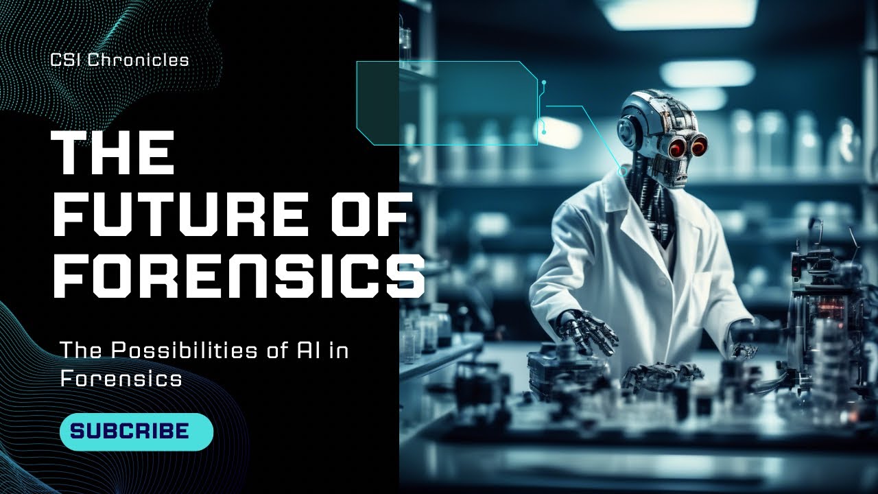 The FUTURE of FORENSICS || The Role of AI and MACHINE LEARNING in Forensic Science.