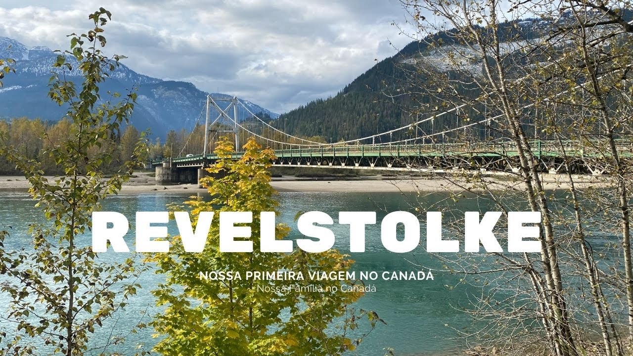 NOSSA PRIMEIRA VIAGEM NO CANADÁ | Kamloops to Vernon to Revelstoke