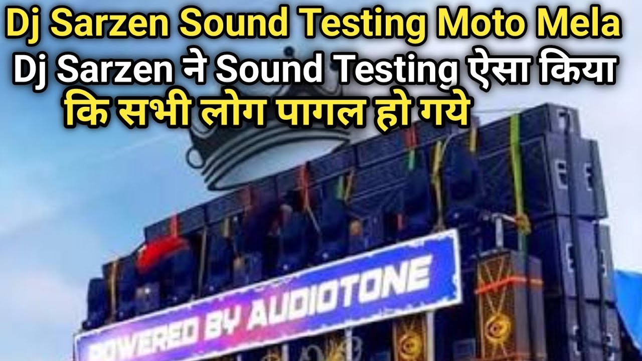 Dj sarzen Khatarnak Sound Testing Moto Mela 