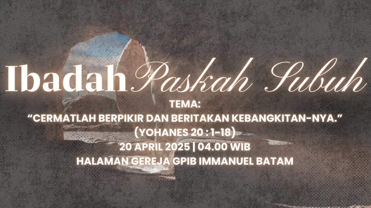 IBADAH PASKAH | 20 APRIL 2025 | 04.00 WIB