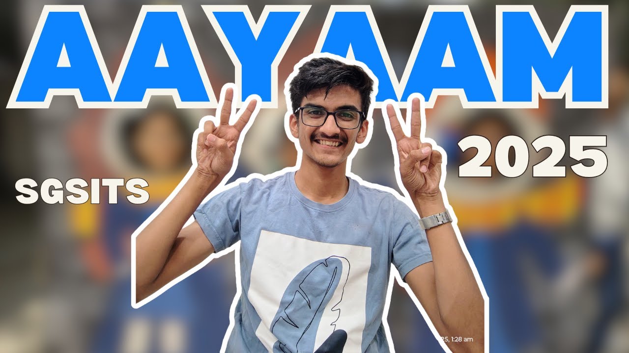 AAYAAM 2025 - Techno Cultural Fest - SGSITS Indore - VLOG
