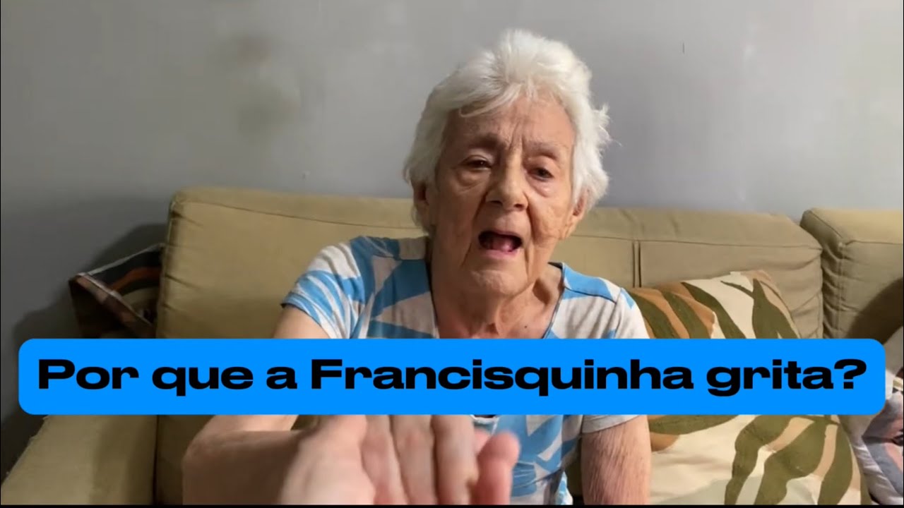 Alzheimer - Porque a Francisquinha grita?