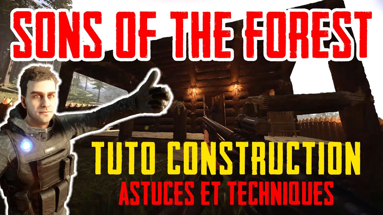Tuto Construction - Techniques et astuces - Sons Of The Forest