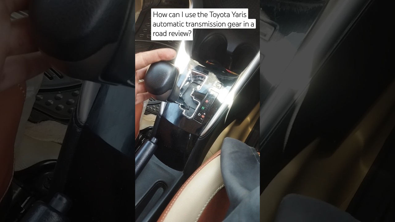 How can I use the Toyota Yaris automatic transmission gear in a road review?#2012to2026