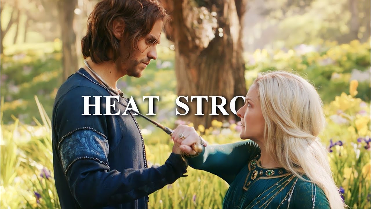Galadriel & Halbrand | Heat Stroke