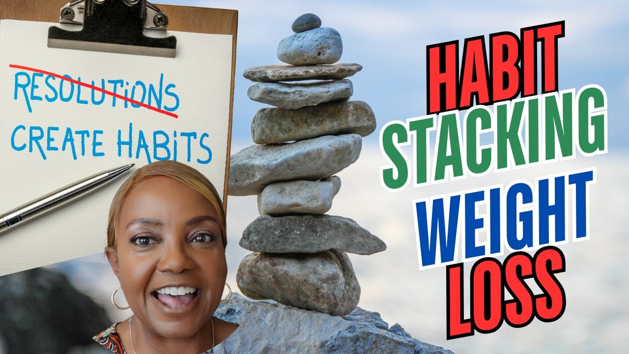 Master Weight Loss through Habit Stacking | 5 Powerful Tips to Change Your Life
