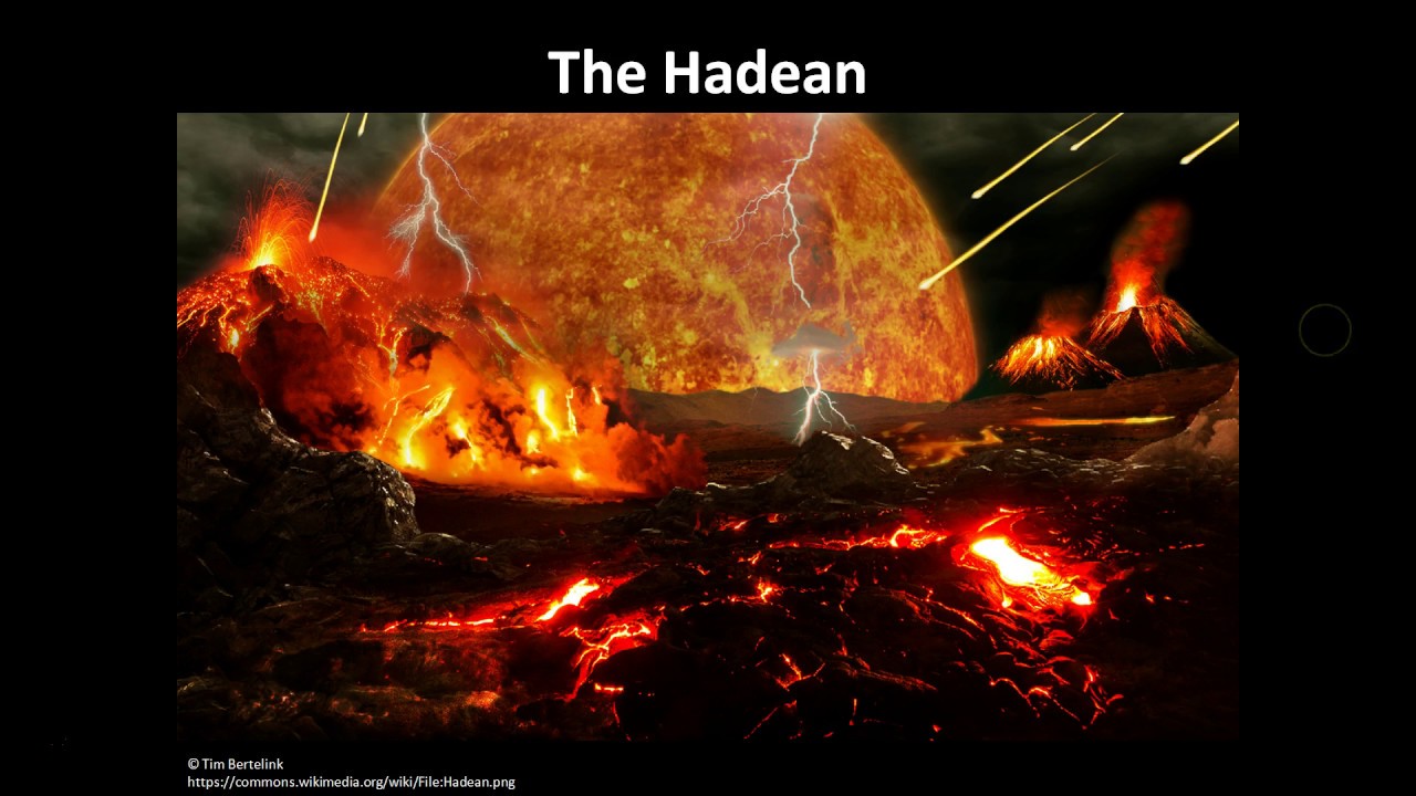 Lecture 12 - Precambrian Earth and Life History The Hadean and the Archean Eon