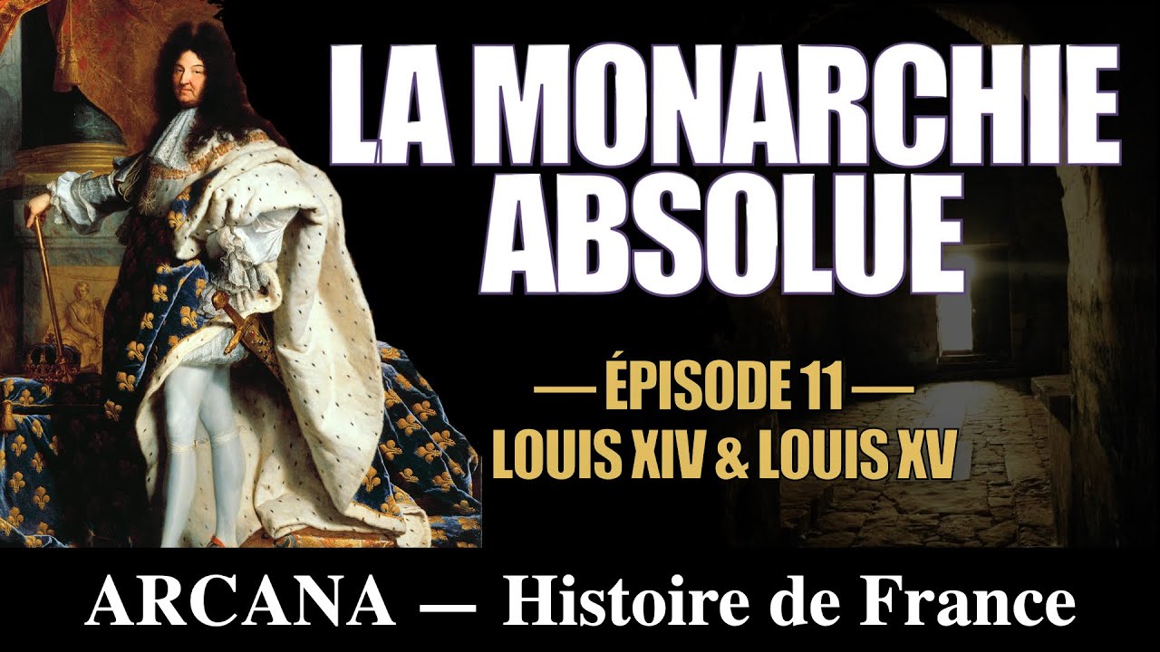 Louis XIV, Louis XV et la Monarchie absolue - Histoire de France &eacute;pisode 11