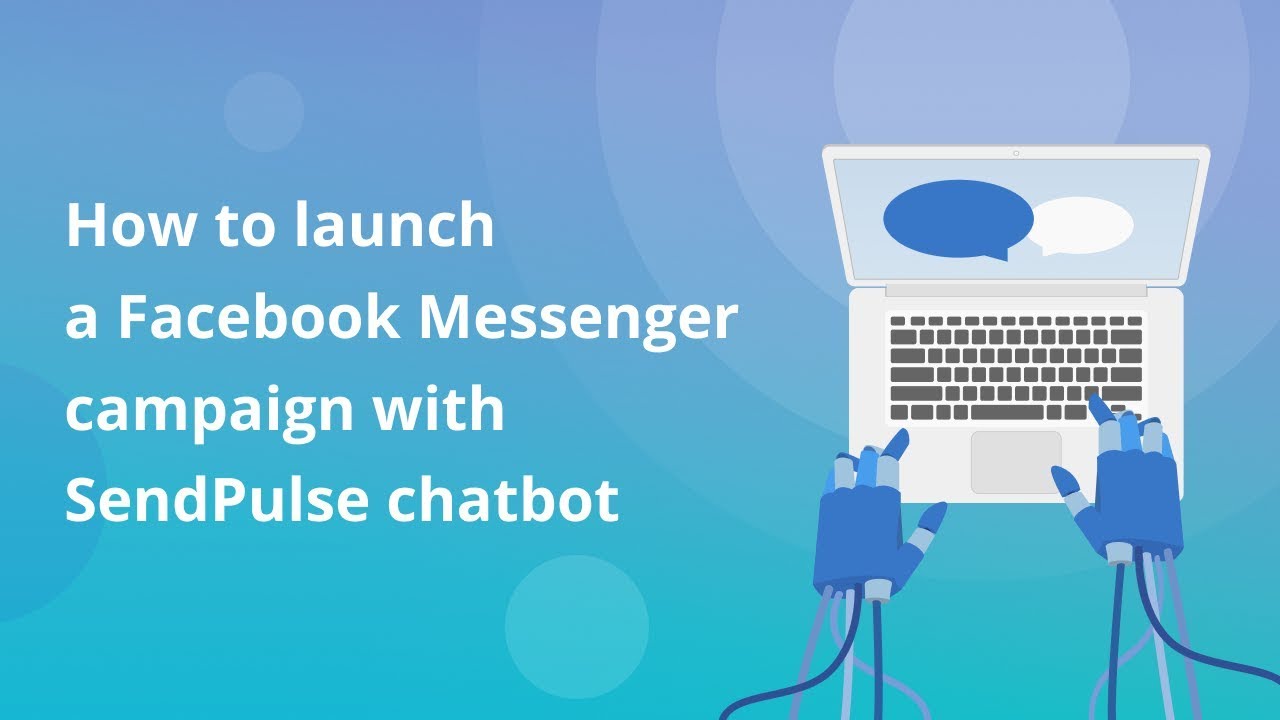 How to launch a Facebook Messenger campaign with SendPulse chatbot